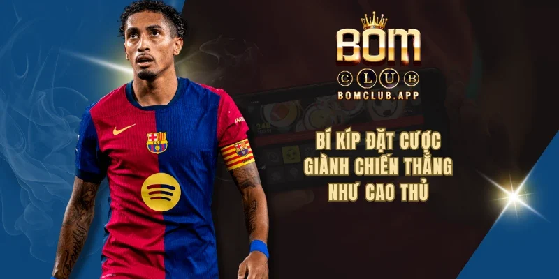 Bí kíp đặt cược giành chiến thắng như cao thủ