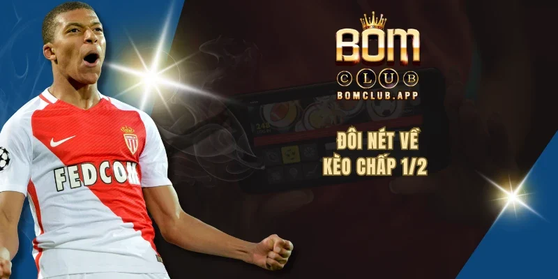 Đôi nét về kèo chấp 1/2