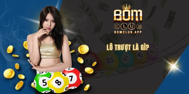 Lô trượt là gì?