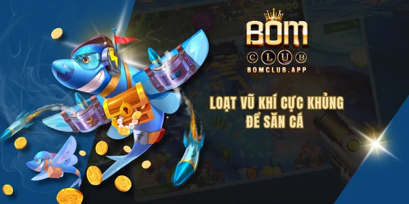Loạt vũ khí cực khủng để săn cá