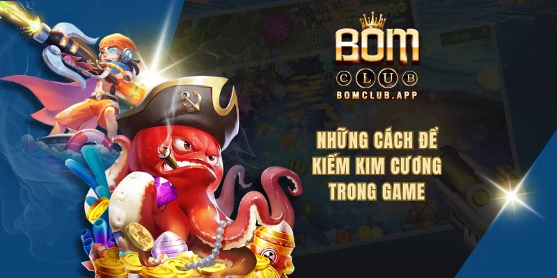 Những cách để kiếm kim cương trong game