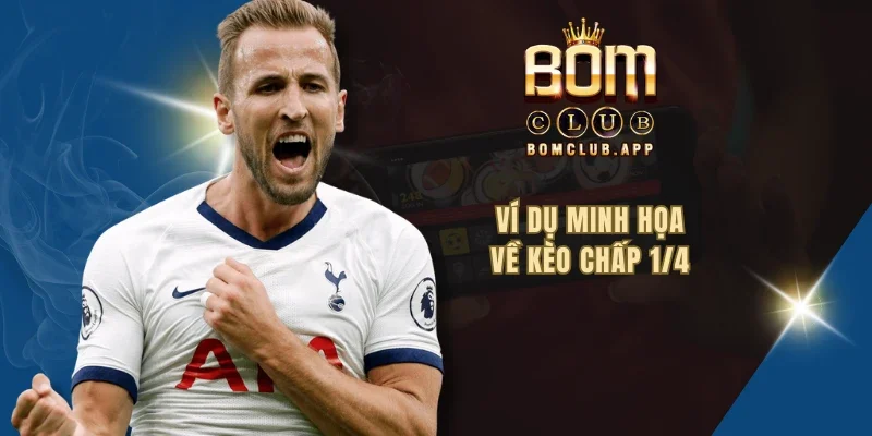 Ví dụ minh họa về kèo chấp 1/4